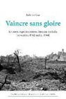 Julie Le Gac, Julie Le Gac, LE GAC JULIE - Vaincre sans gloire : le corps expéditionnaire français en Italie : novembre 1942-juillet 1944
