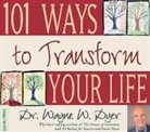 Dr. Wayne W. Dyer, Wayne W. Dyer - 101 Ways to Transform Your Life (Audiolibro)