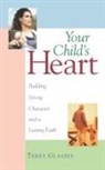 Terry W. Glaspey - Your Child's Heart