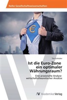 Tim Schröder - Ist die Euro-Zone ein optimaler Währungsraum?