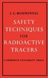 J. C. Boursnell, J.c. Boursnell - Safety Techniques for Radioactive Tracers