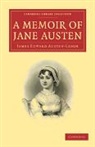 James Austen-Leigh, James Edward Austen-Leigh, Austen-Leigh James Edward, Austen Leigh, Leigh Austen - A Memoir of Jane Austen