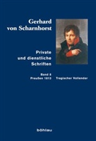 Gerhard Von Scharnhorst, Michael Sikora, Herausgegeben von, Kunisch, Kunisch, Johanne Kunisch... - Private und dienstliche Schriften - Bd.8: Private und dienstliche Schriften; .