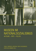 Tanja Baensch, Kristin Kratz-Kessemeier, Kristina Kratz-Kessemeier, Dorothee Wimmer - Museen im Nationalsozialismus