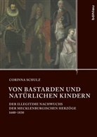 Corinna Schulz, Corinna Von: Schulz - Von Bastarden und natürlichen Kindern