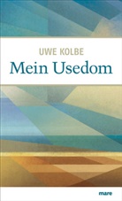 Uwe Kolbe - Mein Usedom