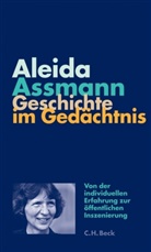 Aleida Assmann - Geschichte im Gedächtnis