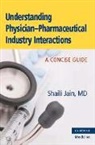 Shaili Jain, Jain Shaili - Understanding Physician-Pharmaceutical Industry Interactions