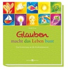 Heidi Rose - Glauben macht das Leben bunt