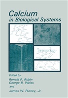 James W Jr Putney, James W. Putney, James W. Jr. Putney, Ronald Rubin, Ronald P Rubin, Ronald P. Rubin... - Calcium in Biological Systems