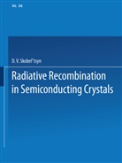 D. V. Skobel tsyn, V Skobel tsyn, D V Skobel tsyn - Radiative Recombination in Semiconducting Crystals