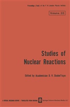 D. V. Skobel Tsyn, V Skobel tsyn, D V Skobel tsyn - Studies of Nuclear Reactions