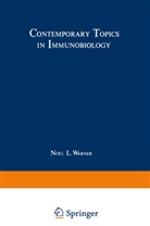 Noe L Warner, Noel L Warner, Noel L. Warner - Contemporary Topics in Immunobiology