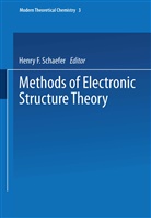 Henry F Schaefer, Henry F. Schaefer - Methods of Electronic Structure Theory