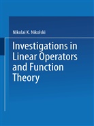 Nikola K Nikolski, Nikolai K Nikolski, Nikolai K. Nikolski - Investigations in Linear Operators and Function Theory