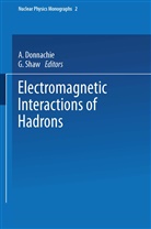 Donnachie, A Donnachie, A. Donnachie - Electromagnetic Interactions of Hadrons