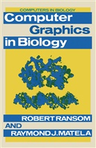 Raymond J Matela, Raymond J. Matela, Rober Ransom, Robert Ransom - Computer Graphics in Biology