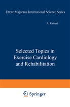 Raineri, A Raineri, A. Raineri - Selected Topics in Exercise Cardiology and Rehabilitation