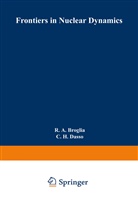 A Broglia, R A Broglia, R. A. Broglia, R.A. Broglia, Ricardo A. Broglia, C. H. Dasso... - Frontiers in Nuclear Dynamics