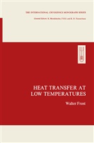 Walter Frost - Heat Transfer at Low Temperatures