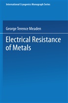 George T Meaden, George T. Meaden - Electrical Resistance of Metals