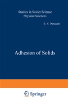 B V Deryagin, B. V. Deryagin - Adhesion of Solids