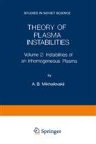 A B Mikhailovskii, A. B. Mikhailovskii - Theory of Plasma Instabilities
