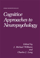 Mark Williams, J Mark Williams, J. Mark Williams - Cognitive Approaches to Neuropsychology