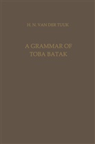 Herman Neubronner van der Tuuk, Herman Neubronner van der van der Tuuk, Herman Neubronner van der van der Tuuk - A Grammar of Toba Batak