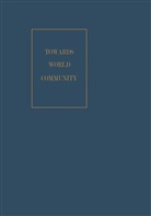 Kenneth A Loparo, Kenneth A. Loparo, John Nef, John U Nef, John U. Nef, University of Chicago - Towards World Community