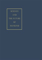 Hugo Boyko - Science and the Future of Mankind