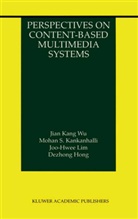 Dezhong Hong, Jian Kang W, Jian Kang Wu, Jian Kang Wu, Joo-Hwee Lim, Joo-Hwee Lim... - Perspectives on Content-Based Multimedia Systems