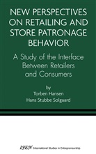 Torbe Hansen, Torben Hansen, Hans Stubbe Solgaard - New Perspectives on Retailing and Store Patronage Behavior