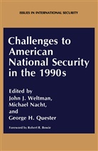 G H Quester et al, M. Nacht, Nichols, A Nichols, A. Nichols, G. H. Quester... - Challenges to American National Security in the 1990s