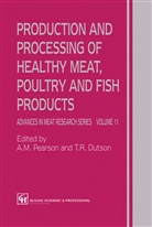 T R Dutson, T. R. Dutson, T.R. Dutson, A Pearson, A M Pearson, A. M. Pearson... - Production and Processing of Healthy Meat, Poultry and Fish Products
