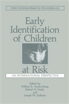R. N. Emde, R.N. Emde, Robert N. Emde, W. K. Frankenburg, W.K. Frankenburg, William K. Frankenburg... - Early Identification of Children at Risk