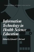 de Land, E de Land, E. de Land, Edward C. DeLand - Information Technology in Health Science Education