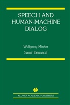 Samir Bennacef, Wolfgan Minker, Wolfgang Minker - Speech and Human-Machine Dialog