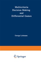 Georg Leitmann, George Leitmann - Multicriteria Decision Making and Differential Games