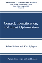 Rober Kalaba, Robert Kalaba, Karl Spingarn - Control, Identification, and Input Optimization