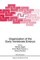 Anne Marie Duprat, Antony Durston, Ann Marie Duprat, Anne Marie Duprat, Nikolas Zagris - Organization of the Early Vertebrate Embryo