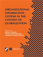 Mikko Korpela, Ramir Montealegre, Ramiro Montealegre, Angeliki Poulymenakou - Organizational Information Systems in the Context of Globalization