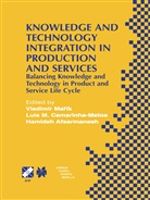 Hamideh Afsarmanesh, Luis M. Camarinha-Matos, Lui M Camarinha-Matos, Luis M Camarinha-Matos, Vladimir Marik, Vladimír Marík - Knowledge and Technology Integration in Production and Services