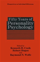Kenneth H. Craik, Rober Hogan, Robert Hogan, Raymond N Wolfe, Raymond N. Wolfe - Fifty Years of Personality Psychology