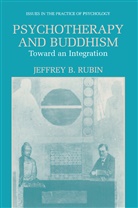 Jeffrey B Rubin, Jeffrey B. Rubin - Psychotherapy and Buddhism