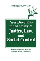 Schoo of Justice Studies, School of Justice Studies, School of Justice Studies, School of Justice Studies - New Directions in the Study of Justice, Law, and Social Control