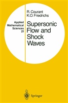 Richar Courant, Richard Courant, K O Friedrichs, K. O. Friedrichs, K.O. Friedrichs - Supersonic Flow and Shock Waves