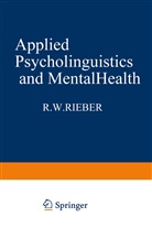Rober Rieber, Robert Rieber - Applied Psycholinguistics and Mental Health