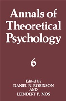 Leendert Mos, Leendert P. Mos, Leo Mos, Danie N Robinson, Daniel N Robinson, P Mos... - Annals of Theoretical Psychology