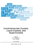 N a Clark, N. A. Clark, J Scott, J F Scott, J. F. Scott, J.F. Scott - Incommensurate Crystals, Liquid Crystals, and Quasi-Crystals